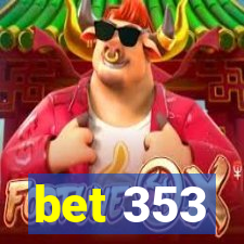 bet 353